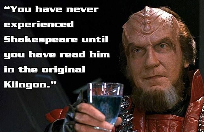 Shakespeare in Klingon. 