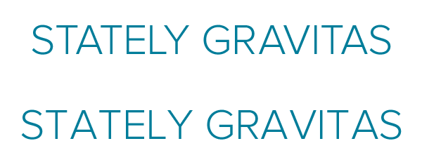 kerning example with font treatments stately gravitas